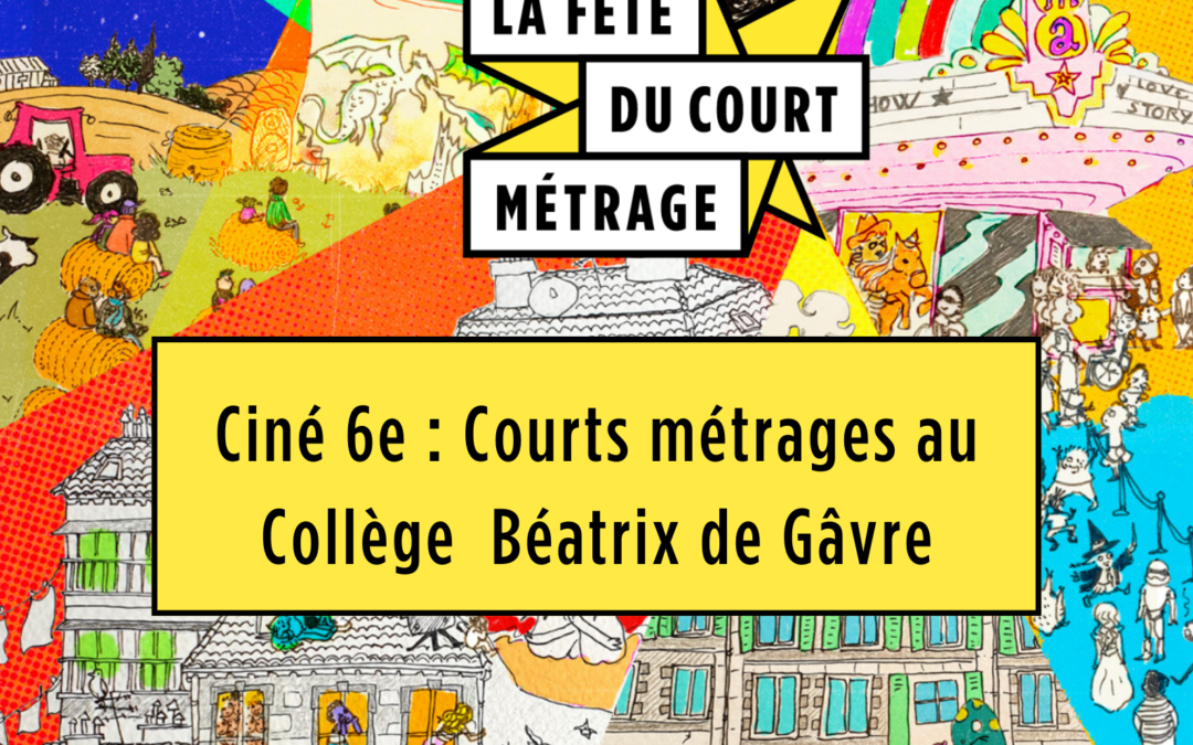 Ciné 6e : Courts métrages au collège Béatrix de Gâvre